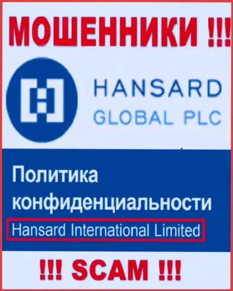На информационном ресурсе Хансард Ком сообщается, что Hansard International Limited - это их юридическое лицо, однако это не обозначает, что они порядочные
