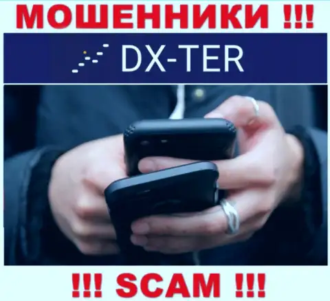 Вас достают звонками кидалы из организации DX-Ter Com - БУДЬТЕ ПРЕДЕЛЬНО ОСТОРОЖНЫ