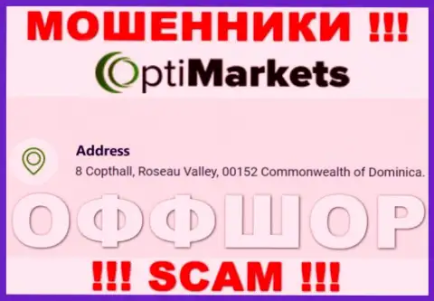 Не взаимодействуйте с ОптиМаркет Ко - можете лишиться финансовых активов, т.к. они расположены в офшоре: 8 Coptholl, Roseau Valley 00152 Commonwealth of Dominica