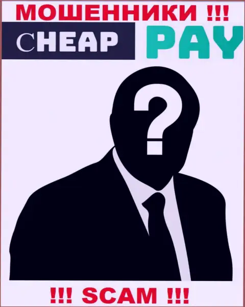 Аферисты Cheap Pay скрывают данные об людях, руководящих их организацией