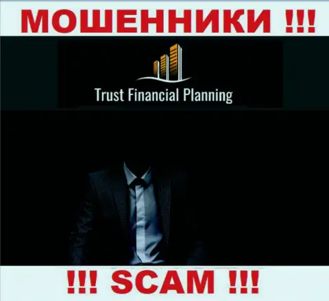 Прямые руководители Trust Financial Planning предпочли спрятать всю информацию о себе